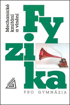 Fyzika pro gymnázia - Mechanické kmitání a vlnění