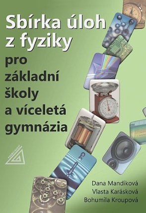Sbírka úloh z fyziky pro ZŠ a víceletá gymnázia (kniha + CD)