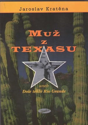 Muž z texasu aneb Dole teklo Rio Grande