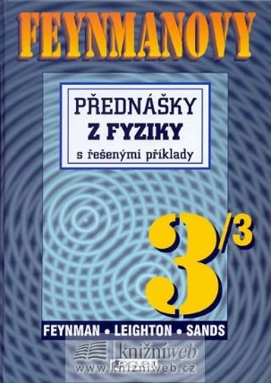 Feynmanovy přednášky z fyziky 3/3