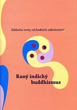 Základní texty východních náboženství 2. : Raný indický buddhismus