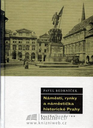 Náměstí, rynky a náměstíčka historické Prahy