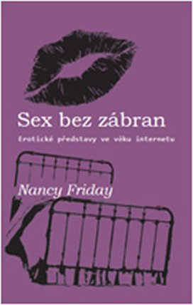 Sex bez zábran - Erotické představy ve věku internetu