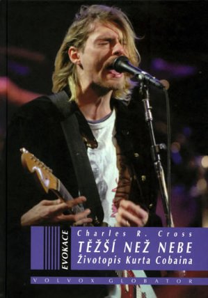 Těžší než nebe: Životopis Curta Cobaina