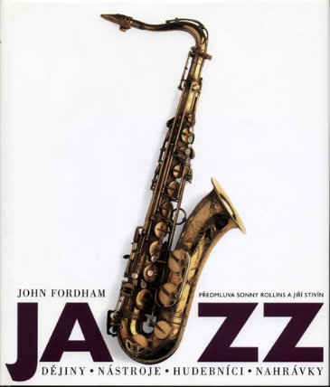 JAZZ - Dějiny, nástroje, hudebníci, nahrávky