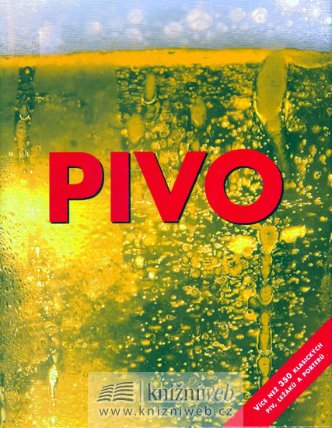 Pivo - více než 350 klasických piv,ležáků a porterů