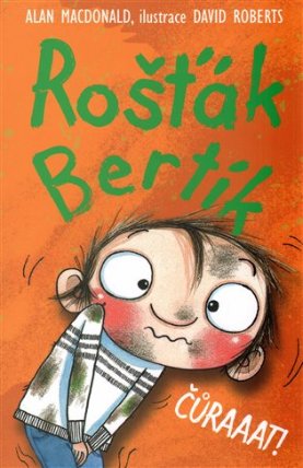 Rošťák Bertík - Čůraaat!