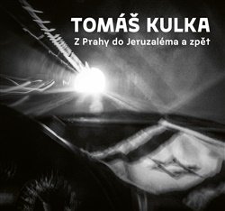 Z Prahy do Jeruzaléma a zpět
