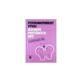 Psychomotorický vývoj sluchově postižených dětí v předškolním věku