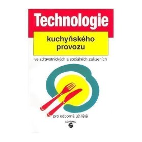 Technologie kuchyňského provozu ve zdravotnických zařízeních pro odborná učiliště