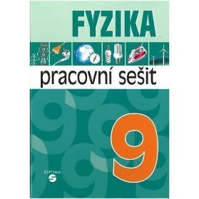 Fyzika 9 - pracovní sešit pro praktické ZŠ