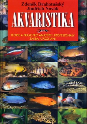 Akvaristika - teorie a praxe pro amatéry i profesionály, záliba a poznání