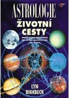 Astrologie - Životní cesty - praktická příručka
