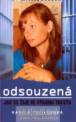 Odsouzená - Jak se žije ve výkonu trestu