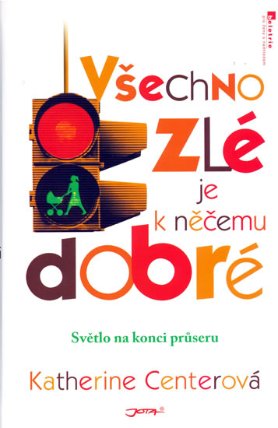 Všechno zlé je k něčemu dobré - Světlo na konci průseru