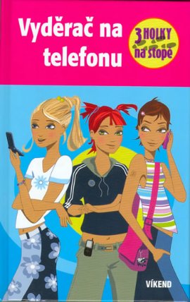 Vyděrač na telefonu - Tři holky na stopě