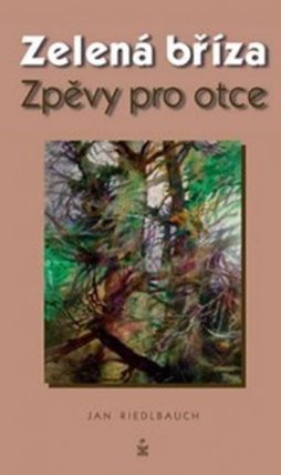 Zelená bříza - Zpěvy pro otce