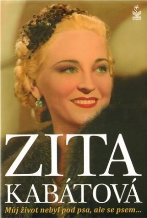 Zita Kabátová - Můj život nebyl pod psa, ale se psem...