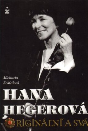 Hana Hegerová, originální a svá
