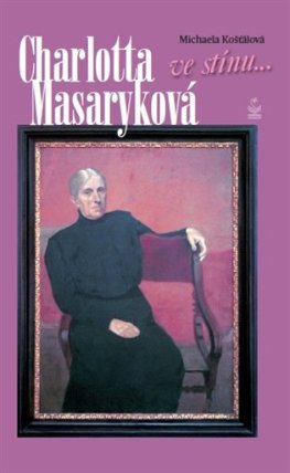 Charlotta Masaryková ve stínu...