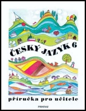 Český jazyk 6 - Příručka pro učitele