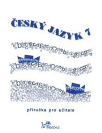 Český jazyk 7 - Příručka pro učitele