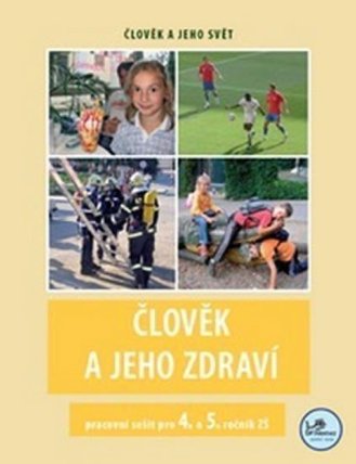 Člověk a jeho zdraví - pracovní sešit pro 4. a 5. ročník ZŠ