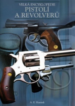 Velká encyklopedie pistolí a revolverů