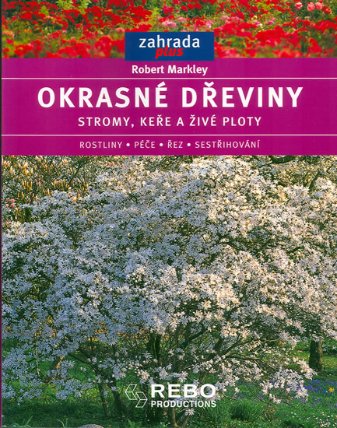 Okrasné dřeviny - stromy, keře a živé ploty - edice Zahrada plus