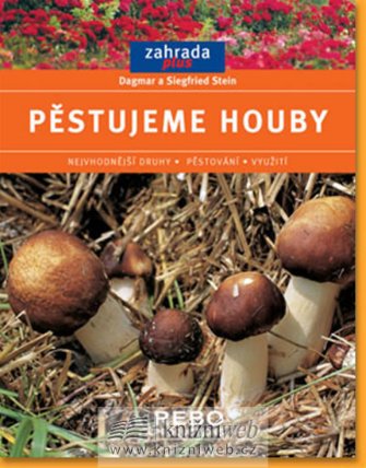 Pěstujeme houby-edice Zahrada plus