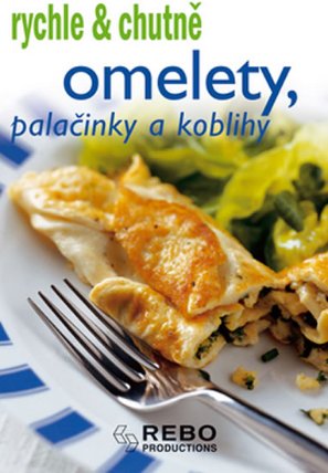 Omelety, palačinky a koblihy - rychle a chutně