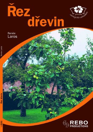 Řez dřevin - příručka začínajícího zahrádkáře