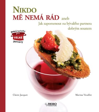 Nikdo mě nemá rád aneb Jak zapomenout na bývalého partnera dobrým soustem