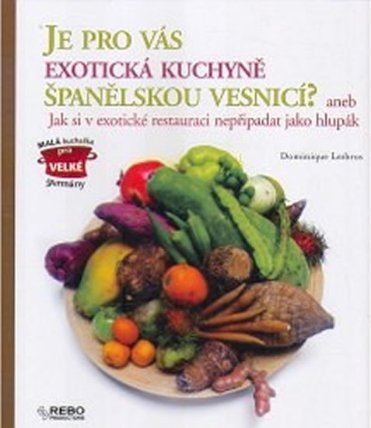 Je pro vás exotická kuchyně španělskou vesnicí? aneb Jak si v exotické restaurac
