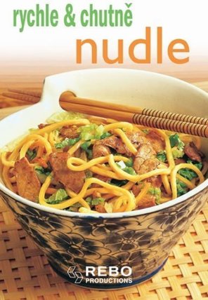 Nudle - rychle & chutně - 2. vydání