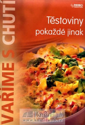 Vaříme s chutí - Těstoviny pokaždé jinak