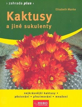 Kaktusy a jiné sukulenty - Zahrada plus - 3. vydání