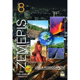 Zeměpis 8 pro základní školy  - Lidé a hospodářství