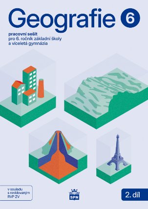Geografie pro 6. ročník ZŠ – Pracovní sešit 2. díl