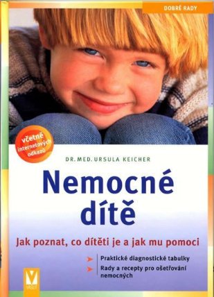 Nemocné dítě - Jak poznat, co dítěti je a jak mu pomoci