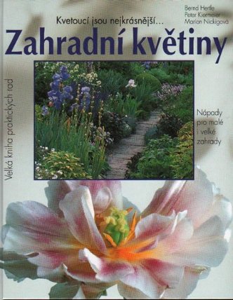 Zahradní květiny - Velká kniha praktických rad - 5. vydání