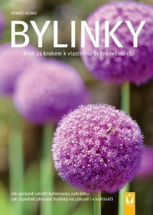 Bylinky - Krok za krokem k vlastnímu bylinkovému ráji