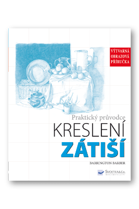 Praktický průvodce kreslení - Zátiší