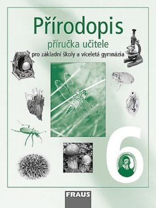 Přírodopis 6 pro ZŠ a víceletá gymnázia - Příručka učitele