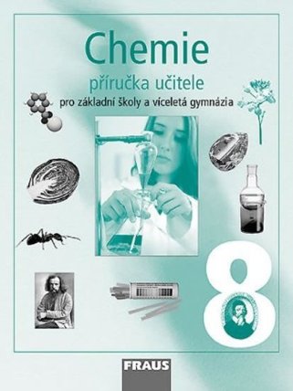 Chemie 8 pro ZŠ a víceletá gymnázia - Příručka učitele