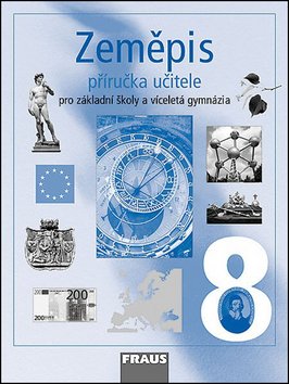 Zeměpis 8 pro ZŠ a víceletá gymnázia - Příručka učitele
