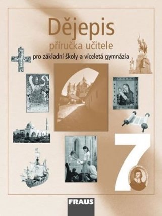 Dějepis 7 pro ZŠ a víceletá gymnázia - Příručka učitele