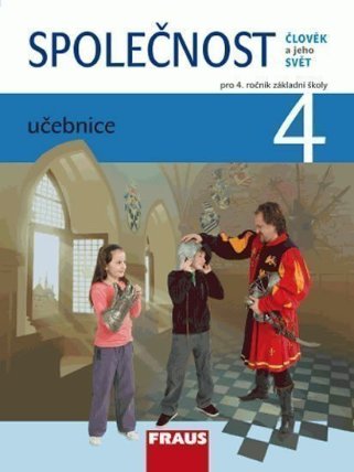 Společnost 4 pro ZŠ - Člověk a jeho svět - Učebnice
