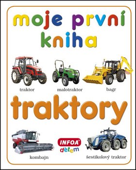 Moje první kniha - traktory