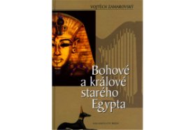 Bohové a králové starého Egypta